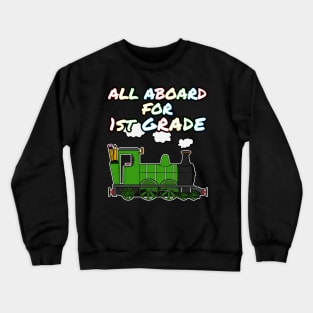 All Aboard For 1st Grade Steam Train Crewneck Sweatshirt